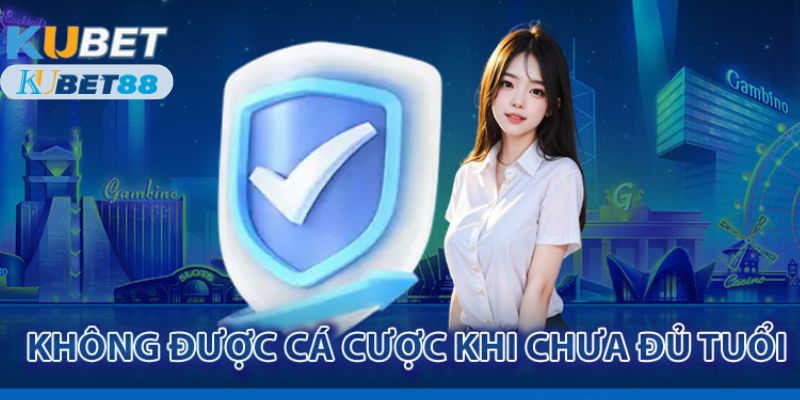 Tham gia cá cược tại sân chơi đúng độ tuổi quy định 