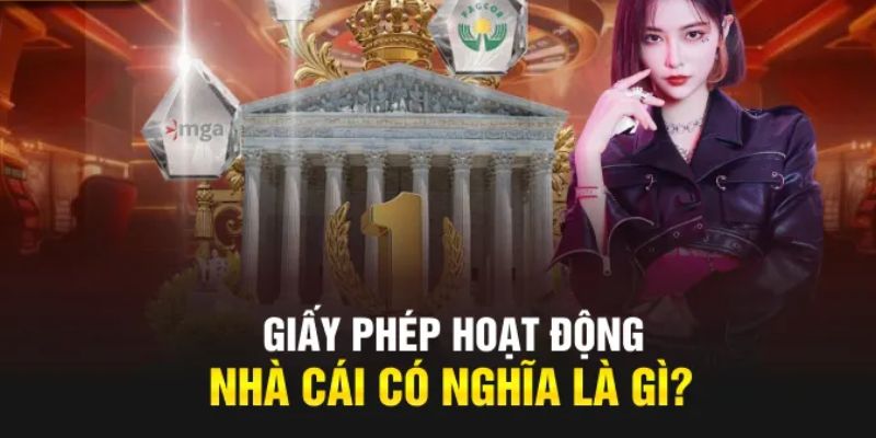 Vai trò quan trọng của giấy phép Kubet88