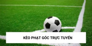 kèo phạt góc trực tuyến